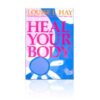 Heal Your Body - Louise L. Hay